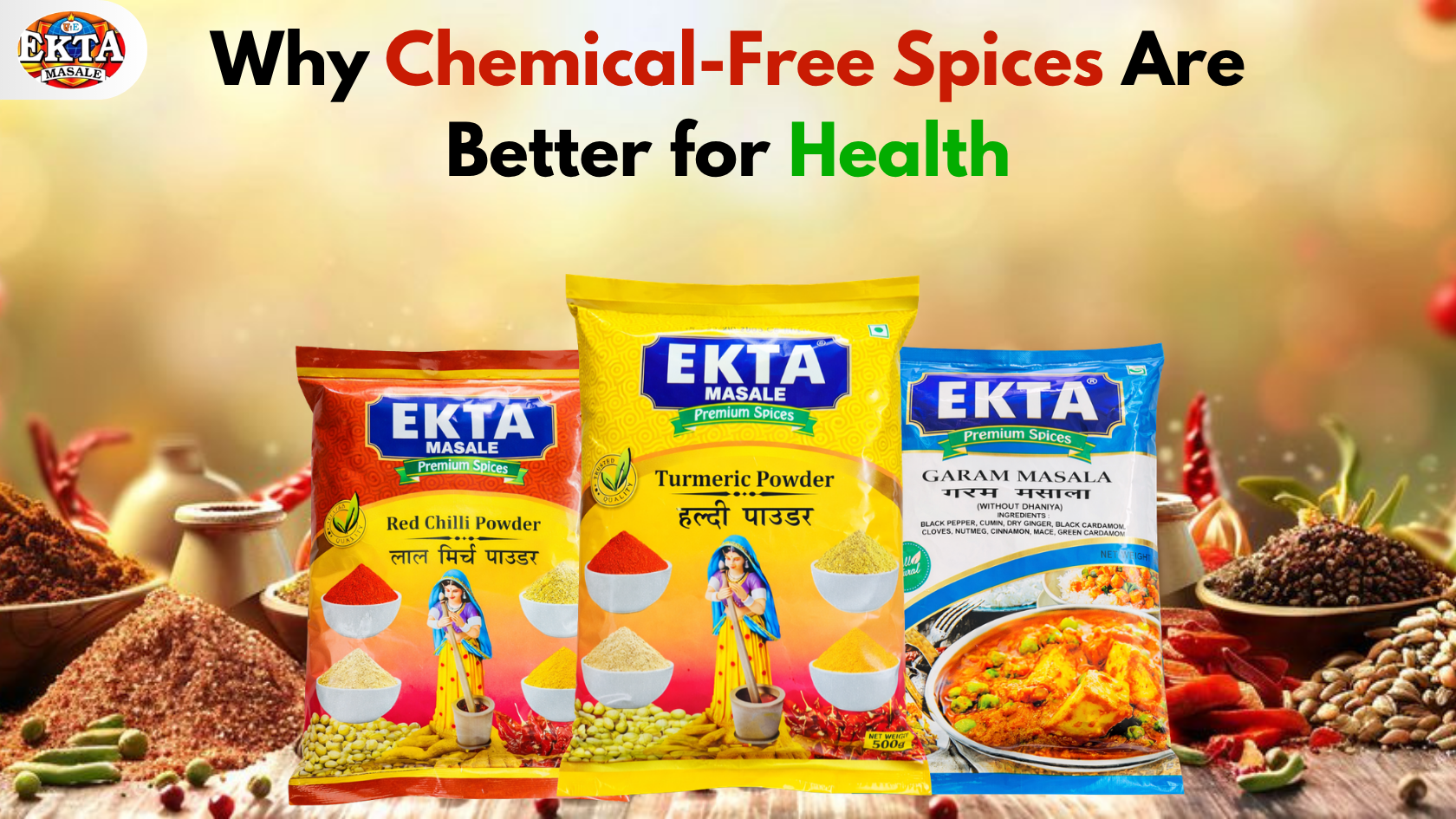 Why Chemical-Free Spices Are Better for Health - Ekta Masale