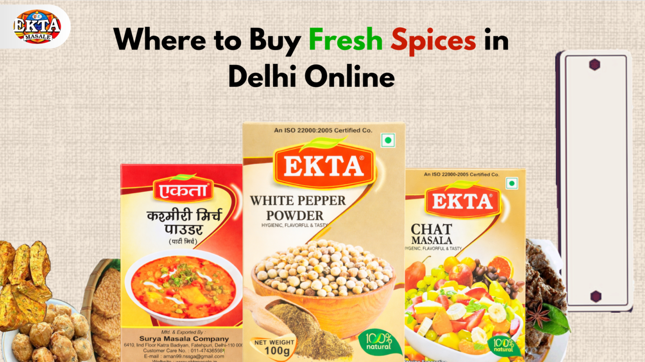Where to Buy Fresh Spices in Delhi Online - Ekta Masale